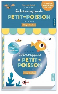 Mes amis du bain - Le livre magique de petit-poisson