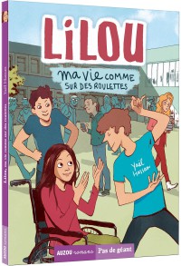 LILOU, MA VIE COMME SUR DES ROULETTES TOME 1