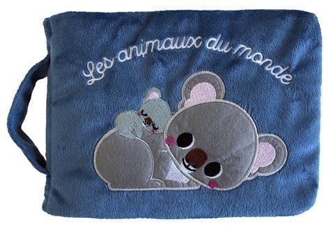 Les Animaux Du Monde (Livre Tissu) - Nouvelle Edition