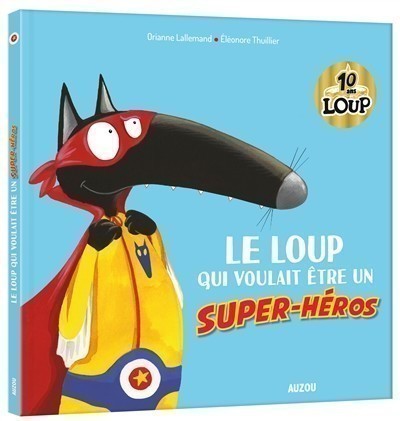 Le Loup Qui Voulait Être Un Super-Héros
