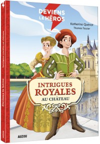 Deviens le héros - Intrigues royales au château Deviens le héros - Intrigues royales au château