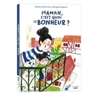 Maman, C'est Quoi Le Bonheur ?