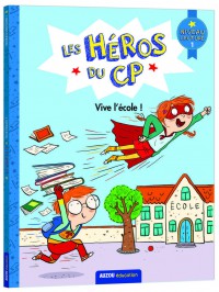 Les héros du CP - Premières lectures - Niveau 1 – Vive l'école !