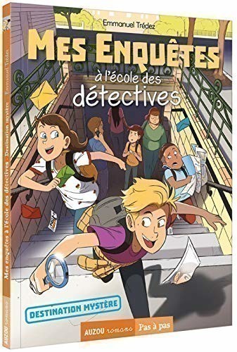 Mes Enquêtes À L'école Des Détectives Tome 2 - Destination Mystère Mes Enquêtes À L'école Des Détectives Tome 2 - Destination Mystère