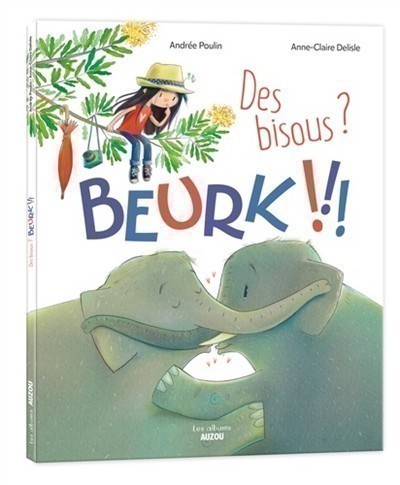 Des Bisous ? Beurk !!! Des Bisous ? Beurk !!!