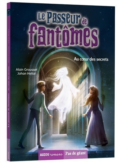 Le Passeur De Fantômes Tome 4 - Au Coeur Des Secrets