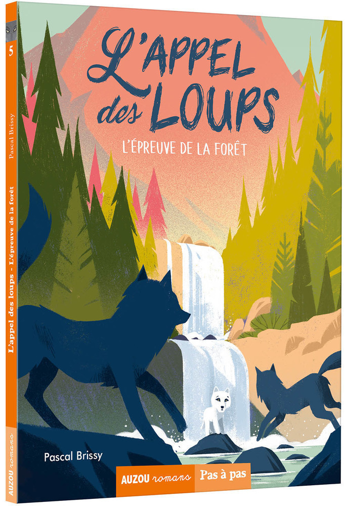 L'appel Des Loups Tome 5 - L'épreuve De La Forêt