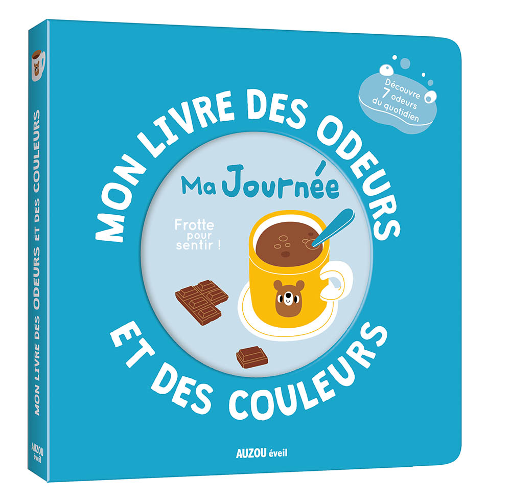 MA JOURNEE - MON LIVRE DES ODEURS ET DES COULEURS