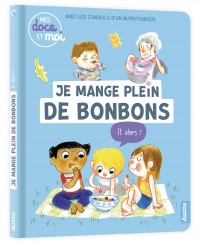 Mes docs et moi - Je mange plein de bonbons... et alors ? Mes docs et moi - Je mange plein de bonbons... et alors ?