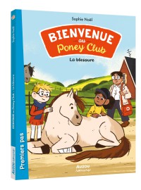 Bienvenue au poney-club - La blessure Bienvenue au poney-club - La blessure
