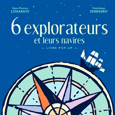 6 explorateurs et leurs navires : livre pop-up 6 explorateurs et leurs navires : livre pop-up