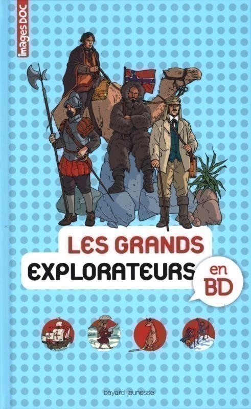 LES GRANDS EXPLORATEURS EN BD LES GRANDS EXPLORATEURS EN BD