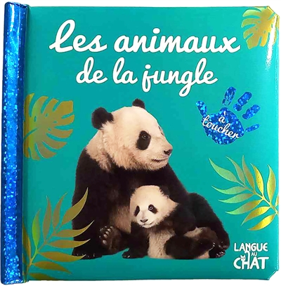 LES ANIMAUX DE LA JUNGLE : A TOUCHER LES ANIMAUX DE LA JUNGLE : A TOUCHER