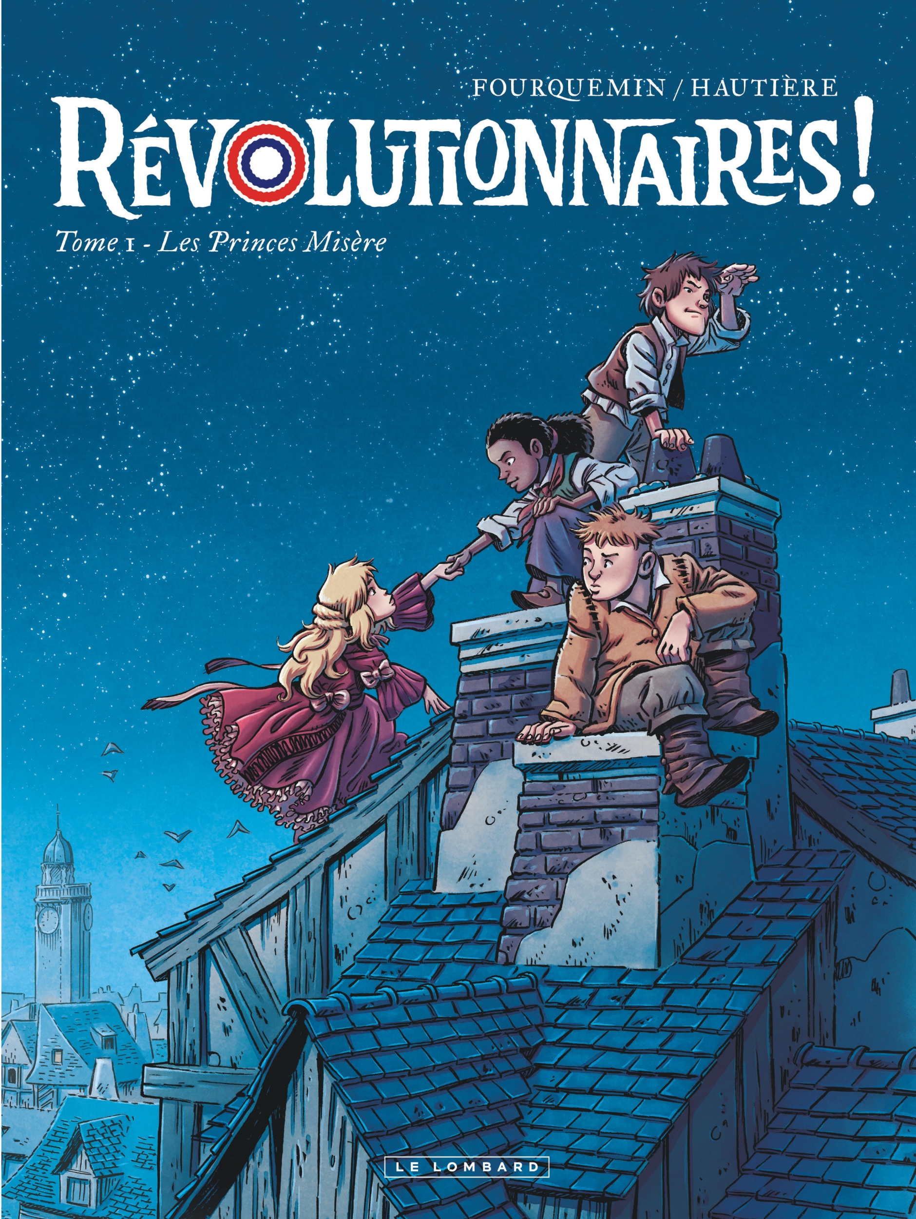 REVOLUTIONNAIRES !  T1 - LES PRINCES MISERE