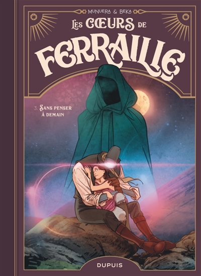 LES COEURS DE FERRAILLE T3 SANS PENSER A DEMAIN