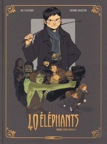 40 ELEPHANTS T2 (MAGGIE, PASSE-MURAILLE)