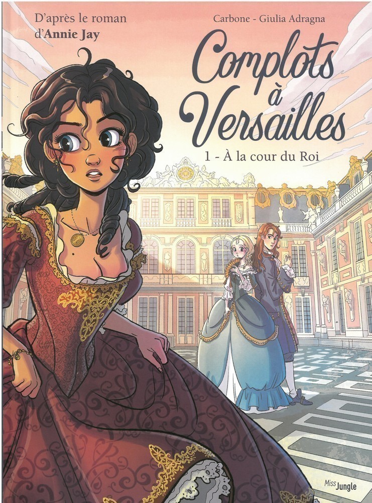 COMPLOTS A VERSAILLES T1 ( A LA COUR DU ROI)