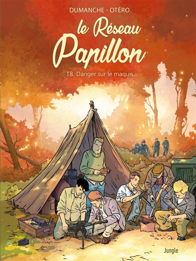 LE RESEAU PAPILLON. VOL. 8. DANGER SUR LE MAQUIS