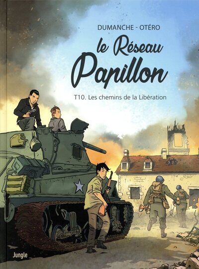 LE RESEAU PAPILLON - TOME 10 LES CHEMINS DE LA LIBERATION