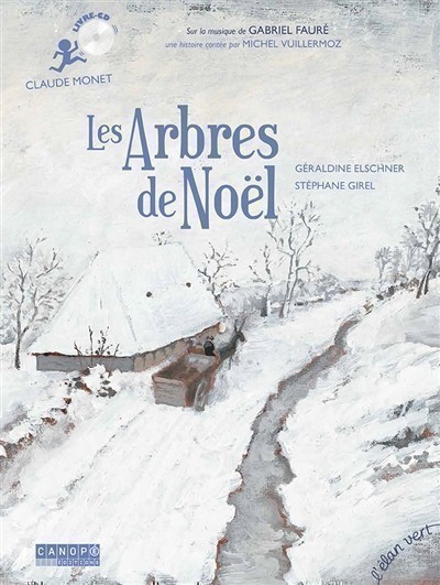 LES ARBRES DE NOEL : CLAUDE MONET (AVEC CD)