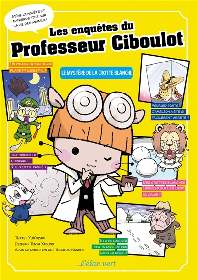 LES ENQUETES DU PROFESSEUR CIBOULOT. LE MYSTERE DE LA CROTTE BLANCHE