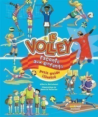 LE VOLLEY RACONTE AUX ENFANTS : PETIT GUIDE ILLUSTRE