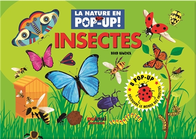 INSECTES  : LA NATURE EN POP-UP