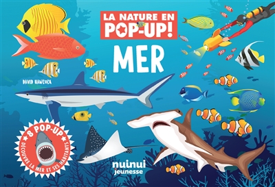 MER : 8 POP-UP : DECOUVRE LA MER ET SES HABITANTS