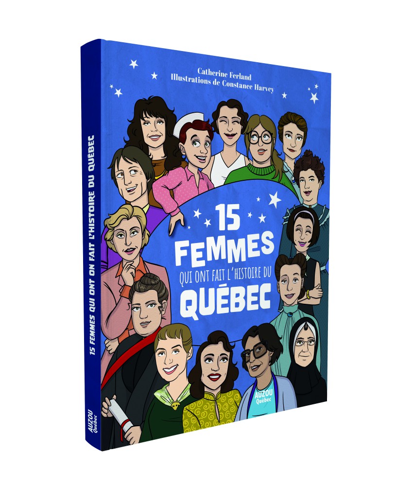 15 Femmes Qui Ont Fait L’histoire Du Québec