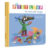 P'tit Loup ne veut pas ranger