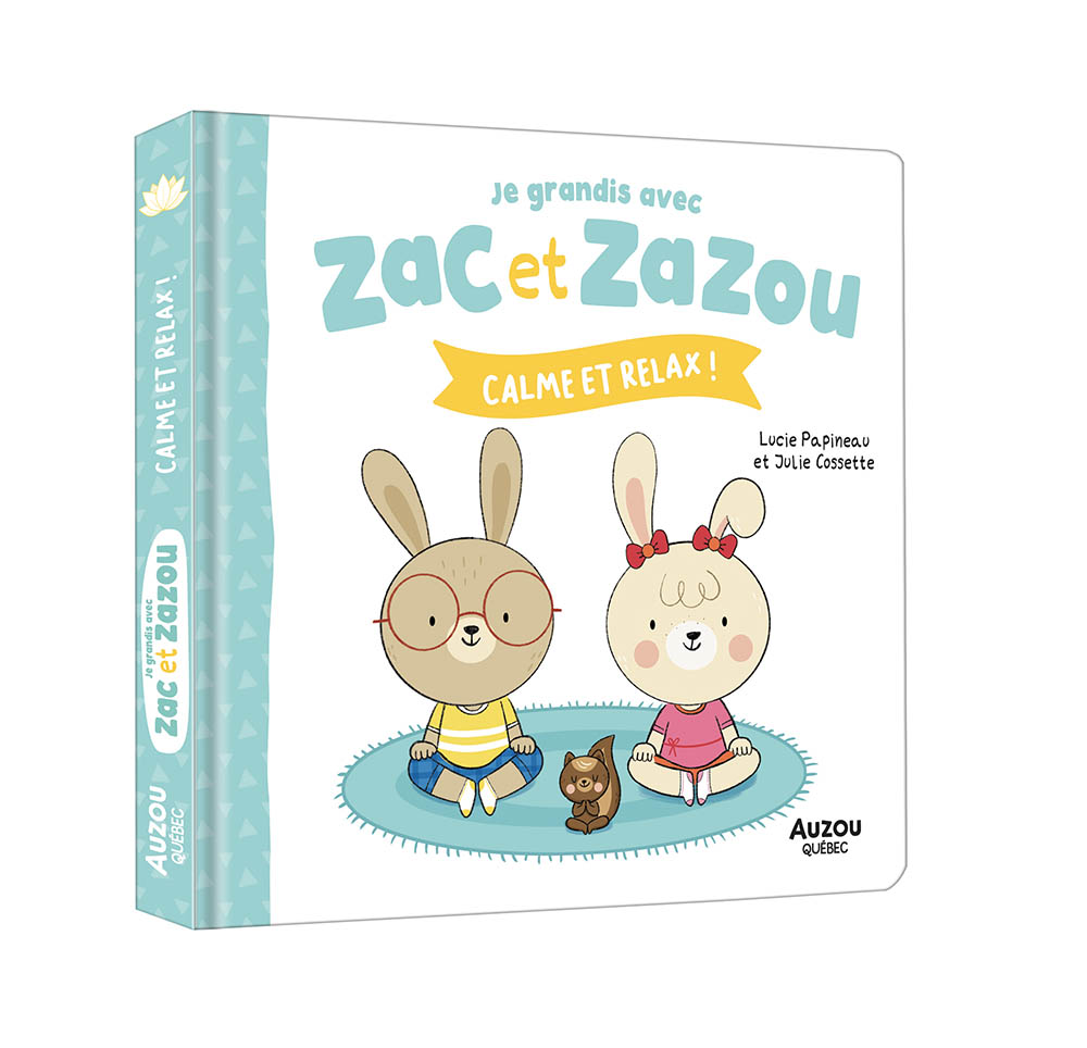 Je Grandis Avec Zac Et Zazou : Calme Et Relax