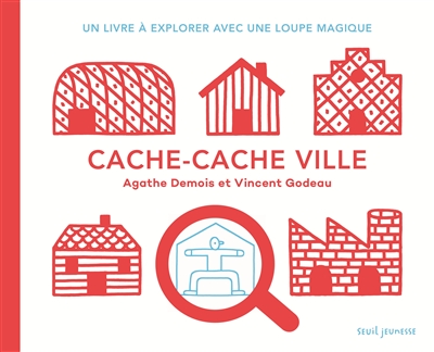 CACHE CACHE VILLE -  UN LIVRE A EXPLORER AVEC UNE LOUPE MAGIQUE