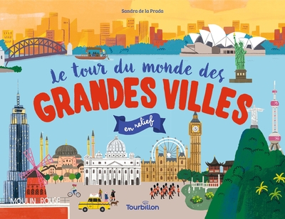 LE TOUR DU MONDE DES GRANDES VILLES EN RELIEF