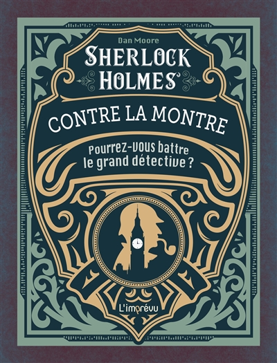 SHERLOCK HOLMES CONTRE LA MONTRE : POURREZ-VOUS BATTRE LE GRAND DETECTIVE ?