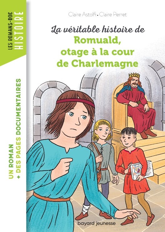 LA VERITABLE HISTOIRE DE ROMUALD, OTAGE A LA COUR DE CHARLEMAGNE