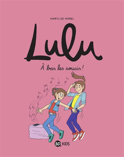 Lulu. Vol. 9. A bas les soucis !