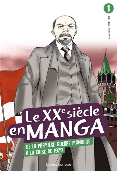 LE XXE SIECLE EN MANGA T1 DE LA PREMIERE GUERRE MONDIALE A LA CRISE DE 1929