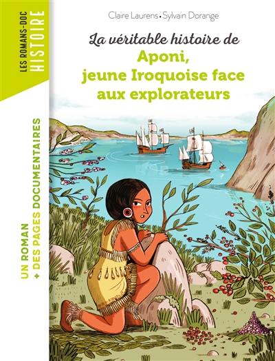 LA VERITABLE HISTOIRE DE APONI, JEUNE IROQUOISE FACE AUX EXPLORATEURS