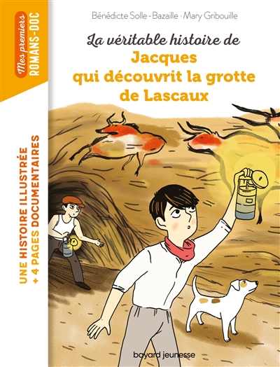 LA VERITABLE HISTOIRE DE JACQUES QUI DECOUVRIT LA GROTTE DE LASCAUX