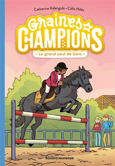 LE GRAND SAUT DE SARA - GRAINES DE CHAMPIONS T4
