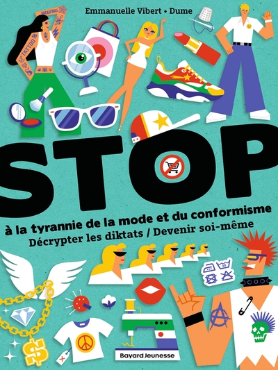 STOP A LA TYRANNIE DE LA MODE ET DU CONFORMISME/ DECRYPTER LES DIKTATS/ DEVENIR SOI-MEME