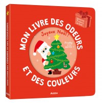 Mon livre des odeurs et des couleurs - Joyeux noël ! Mon livre des odeurs et des couleurs - Joyeux noël !