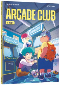 Arcade club - Tome 1 - Vicky Arcade club - Tome 1 - Vicky