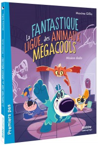 La fantastique ligue des animaux mégacools - Mission dodo La fantastique ligue des animaux mégacools - Mission dodo