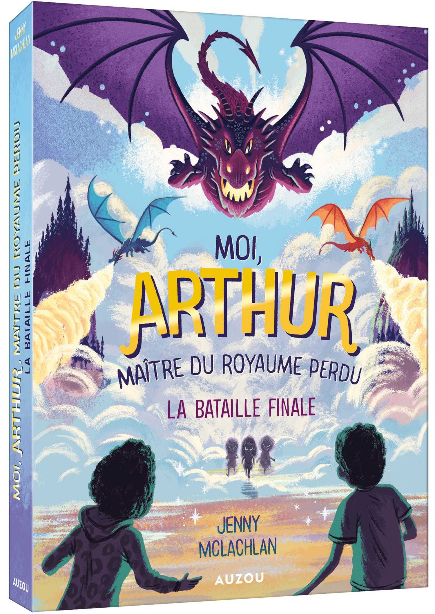 MOI ARTHUR, MAITRE DU ROYAUME PERDU T3 (LA BATAILLE FINALE)