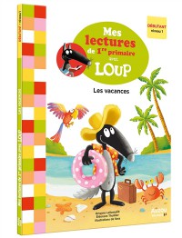 Mes lectures de 1re primaire avec loup - Mes lectures de 1re primaire avec loup - Les vacances