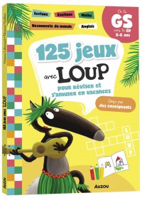 125 jeux avec loup pour réviser et s'amuser  en vacances - Cahier de vacances 2025