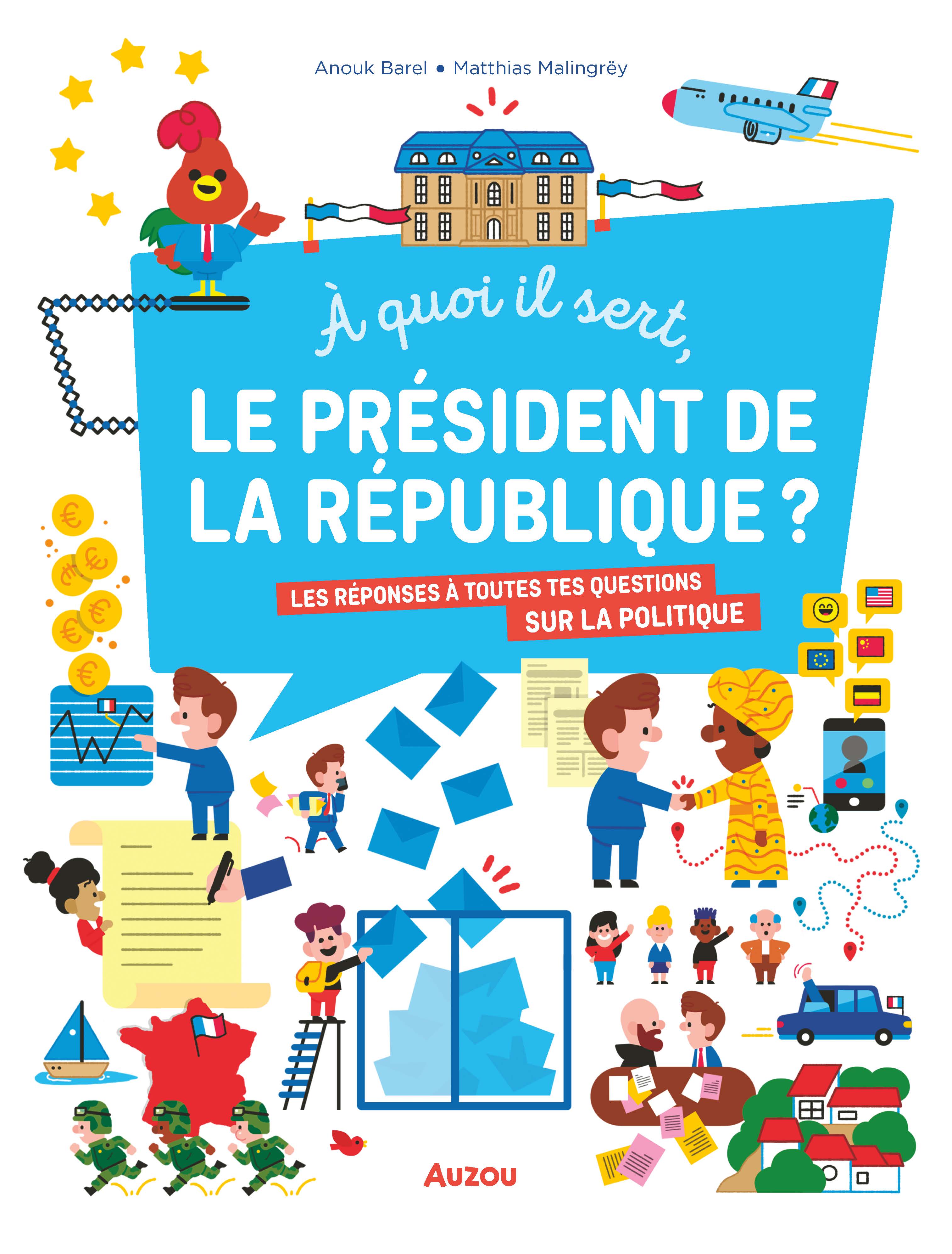A QUOI IL SERT, LE PRESIDENT DE LA REPUBLIQUE ?