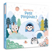 Ma première histoire - Que fais-tu, Petit Pingouin ?