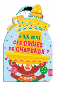 À qui sont ces drôles de chapeaux ?